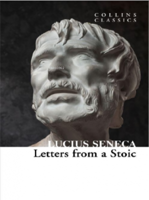 Letters From a Stoic ( Collins Classics ) Lucius Seneca