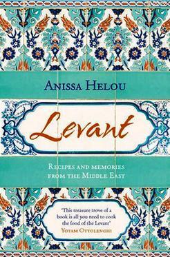 Levant: Recipes and memories from the Middle East