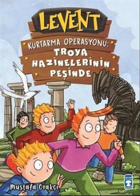Levent Kurtarma Operasyonu: Troya Hazinelerinin Peşinde Ciltli