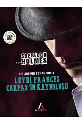 Leydi Frances Carfax'ın Kayboluşu - Sherlock Holmes Sir Arthur Conan D