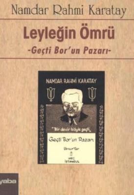 Leyleğin Ömrü Namdar Rahmi Karatay