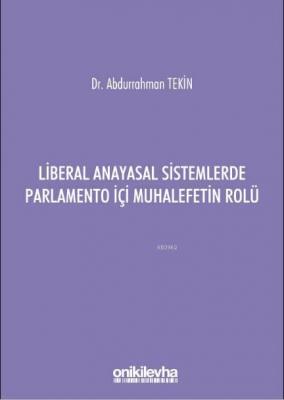 Liberal Anayasal Sistemlerde Parlamento İçi Muhalefetin Rolü