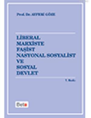 Liberal Marxiste Faşist Nasyonal Sosyalist ve Sosyal Devlet