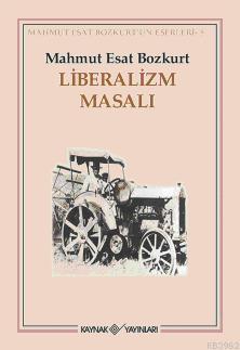 Liberalizm Masalı Mahmut Esat Bozkurt
