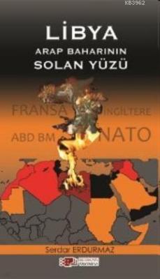 Libya Arap Baharının Solan Yüzü