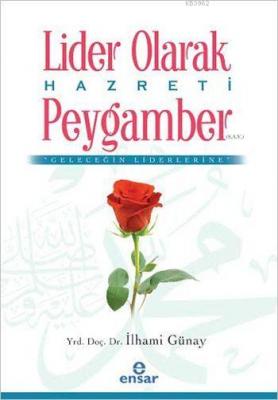 Lider Olarak Hazreti Peygamber (s.a.v)