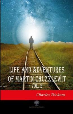 Life And Adventures Of Martin Chuzzlewit Vol. 2 Charles Dickens
