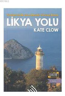 Likya Yolu : Türkiye'nin İlk Uzun Mesafe Yürüyüş Rotası Kate Clow