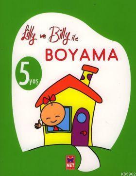 Lilly ve Billy ile Boyama (5 Yaş) Kolektif