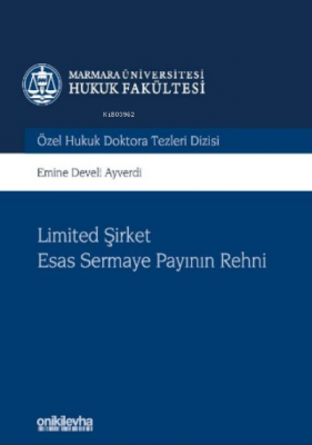 Limited Şirket Esas Sermaye Payının Rehni Marmara Üniversitesi Hukuk F