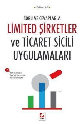Limited Şirketler ve Ticaret Sicili Uygulamaları Mehmet Ak