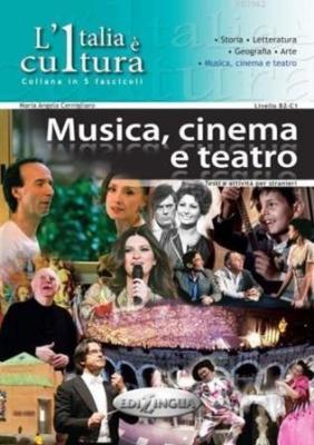 L'Italia è Cultura Musica, Cinema e Teatro (B2-C1) Maria Angela Cernig