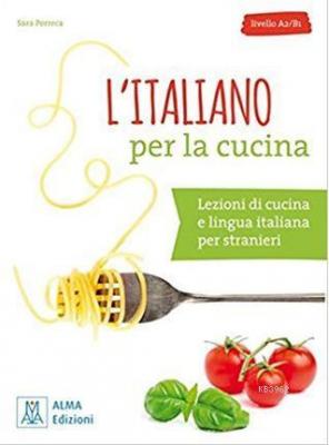 L'italiano per la cucina + MP3 e video online (A2-B1) Sara Porreca
