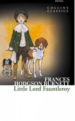Little Lord Fauntleroy (Collins Classics) Frances Hodgson Burnett