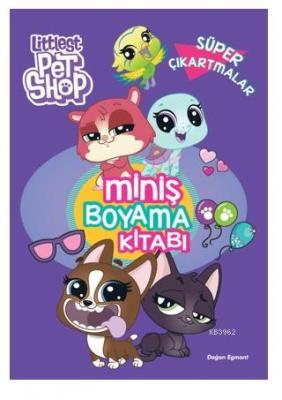 Littlest Pet Shop Miniş Boyama Kitabı Süper Çıkartmalar Kolektif