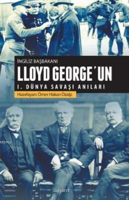 Lloyd George'un I.Dünya Savaşı Anıları Ömer Hakan Özalp