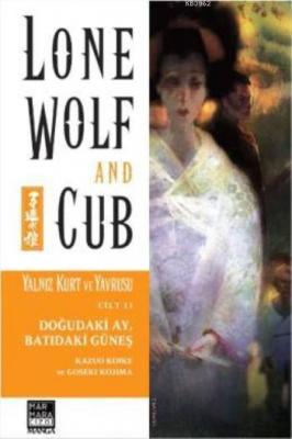 Lone Wolf and Cub Sayı: 13 - Doğudaki Ay, Batıdaki Güneş Kazuo Koike