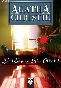 Lord Edgware'i Kim Öldürdü? Agatha Christie