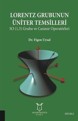 Lorentz Grubunun Üniter Temsilleri SO (1,3) Grubu ve Casimir Operatörleri