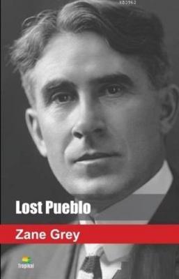 Lost Pueblo Zane Grey