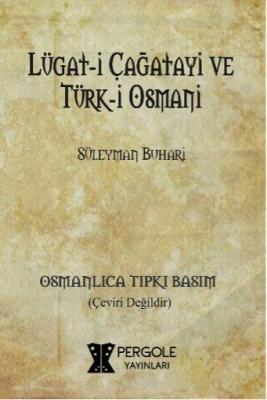 Lügat-i Çağatayi ve Türk-i Osmani (Osmanlıca Tıpkı Basım)