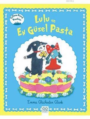 Lulu ve En Güzel Pasta Emma Chichester Clark