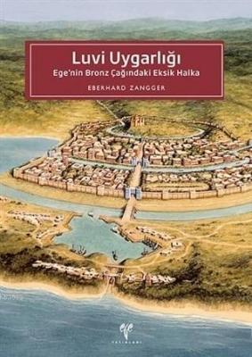 Luvi Uygarlığı: Ege'nin Bronz Çağındaki Eksik Halka