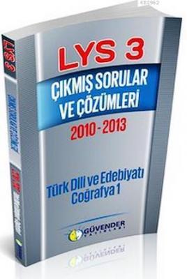 LYS 3 Çıkmış Sorular 2010-2013 Edebiyat-Coğrafya 1 Komisyon