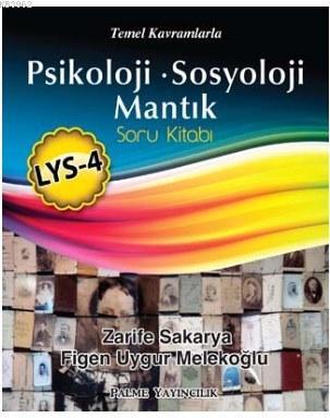 LYS 4 Psikoloji Sosyoloji Mantık Soru Kitabı Zarife Sakarya
