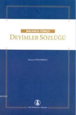 Macarca - Türkçe Deyimler Sözlüğü