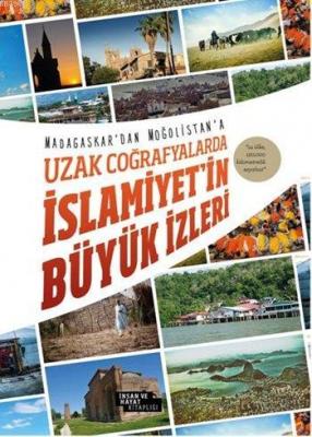 Madagaskar'dan Moğolistan'a Uzak Coğrafyalarda  İslamiyet'in Büyük İzleri