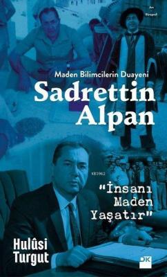 Maden Bilimcilerin Duayeni Sadrettin Alpan
