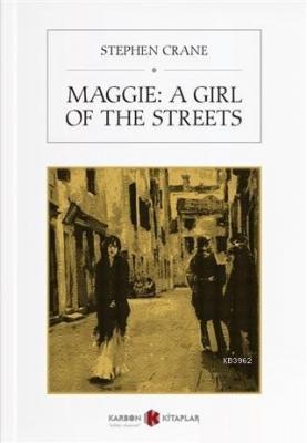 Maggie: A Girl of the Streets Stephen Crane