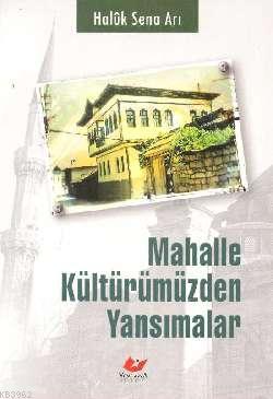 Mahalle Kültürümüzden Yansımalar Halûk Sena Arı