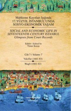 Mahkeme Kayıtları Işığında 17. Yüzyıl İstanbul'unda Sosyo Ekonomik Yaşam (Cilt 7)