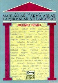 Mahlaslar - Takma Adlar - Tapşırmalar ve Lakaplar