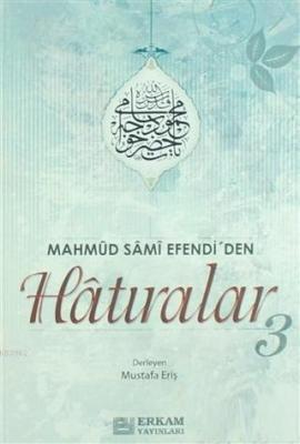 Mahmud Sami Efendi'den Hatıralar-3