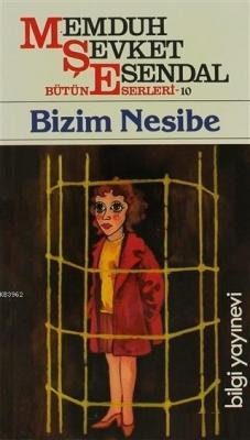 Mahmut Şevket Esendal Bütün Eserleri: 10 Bizim Nesibe Memduh Şevket Es