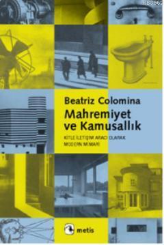 Mahremiyet ve Kamusallık - Kitle İletişim Aracı Olarak Modern Mimari