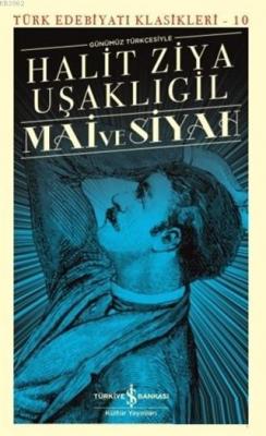 Mai ve Siyah (Günümüz Türkçesiyle) Türk Edebiyatı Klasikleri - 10 Hali