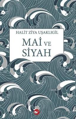 Mai ve Siyah Halit Ziya Uşaklıgil