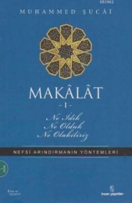 Makalat 1 - Ne İdik, Ne Olduk, Ne Olabiliriz?