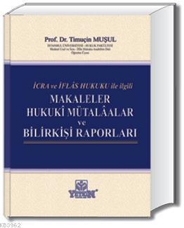 Makaleler - Hukukî Mütalâalar ve Bilirkişi Raporları Timuçin Muşul