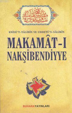 Makamat-ı Makşibendiyye Şah-ı Nakşibend Muhammed Bahaüddin Buhari
