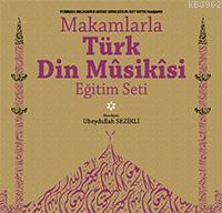 Makamlarla Türk Din Mûsikîsi Eğitim Seti