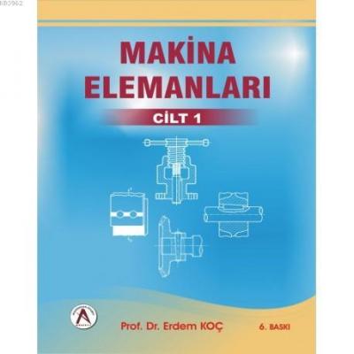 Makina Elemanları Cilt 1 Erdem Koç