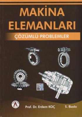 Makina Elemanları - Çözümlü Problemler Erdem Koç