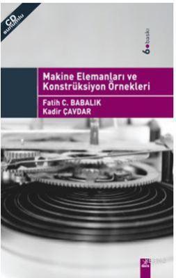 Makine Elemanları ve Konstrüksiyon Örnekleri