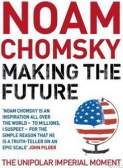 Making the Future Noam Chomsky