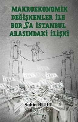 Makroekonomik Değişkenler İle Borsa İstanbul Arasındaki İlişki